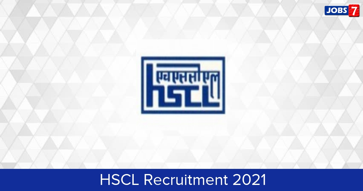HSCL Recruitment 2024:  Jobs in HSCL | Apply @ www.hsclindia.com