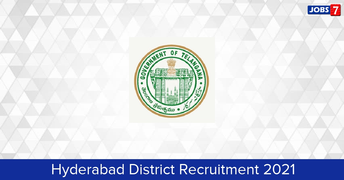 Hyderabad District Recruitment 2024:  Jobs in Hyderabad District | Apply @ hyderabad.telangana.gov.in
