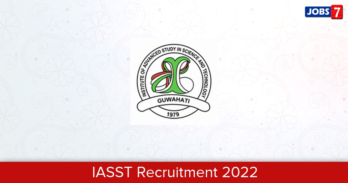 IASST Recruitment 2024:  Jobs in IASST | Apply @ iasst.gov.in