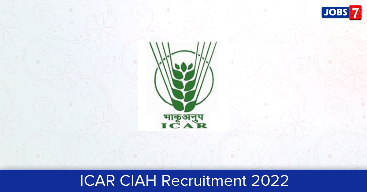 ICAR CIAH Recruitment 2024:  Jobs in ICAR CIAH | Apply @ ciah.icar.gov.in