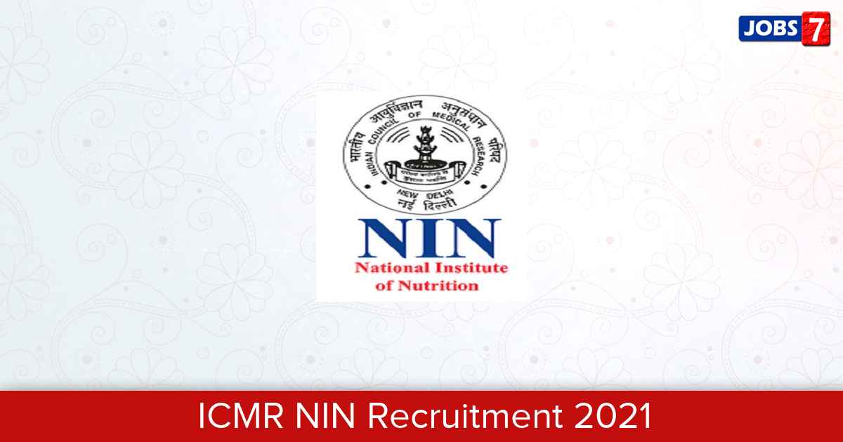 ICMR NIN Recruitment 2024:  Jobs in ICMR NIN | Apply @ www.nin.res.in