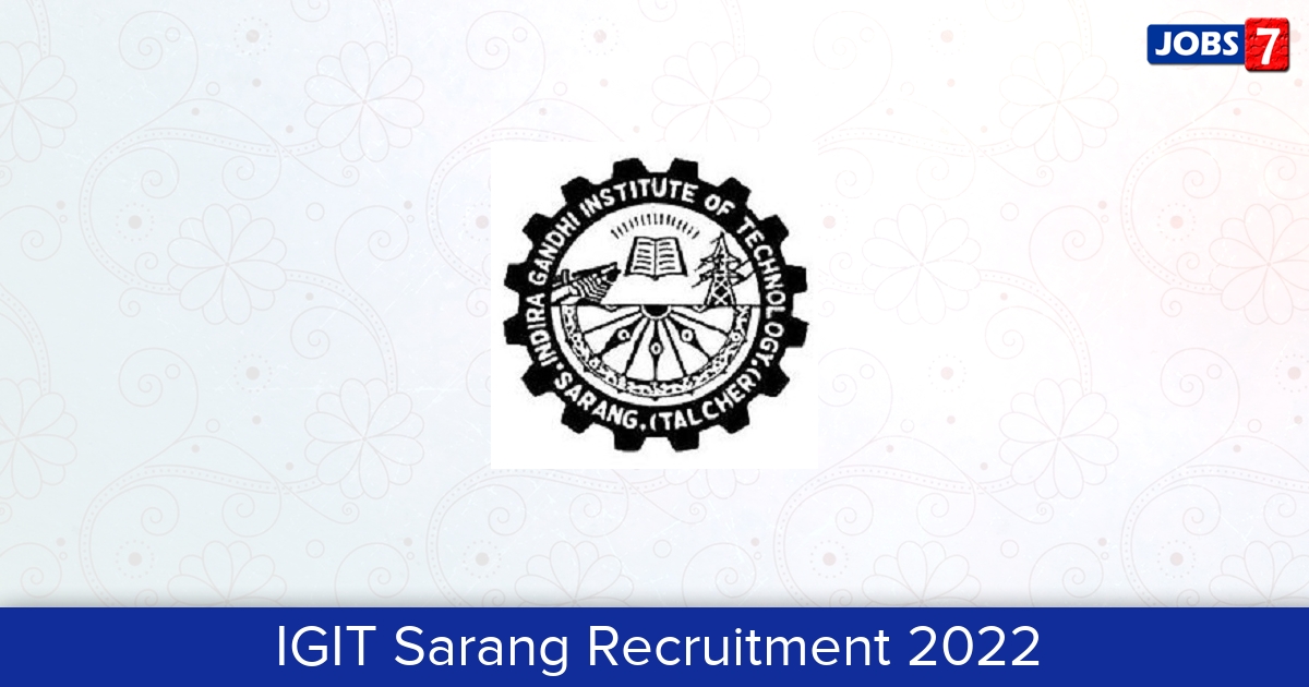 IGIT Sarang Recruitment 2024:  Jobs in IGIT Sarang | Apply @ igitsarang.ac.in