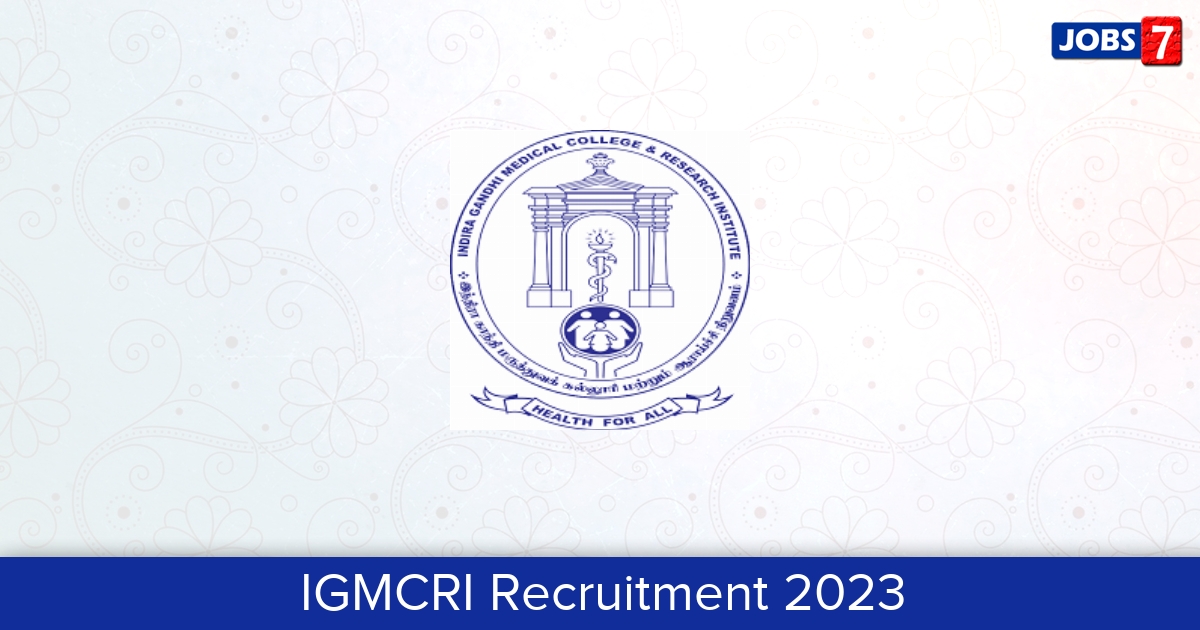 IGMCRI Recruitment 2024:  Jobs in IGMCRI | Apply @ igmcri.edu.in