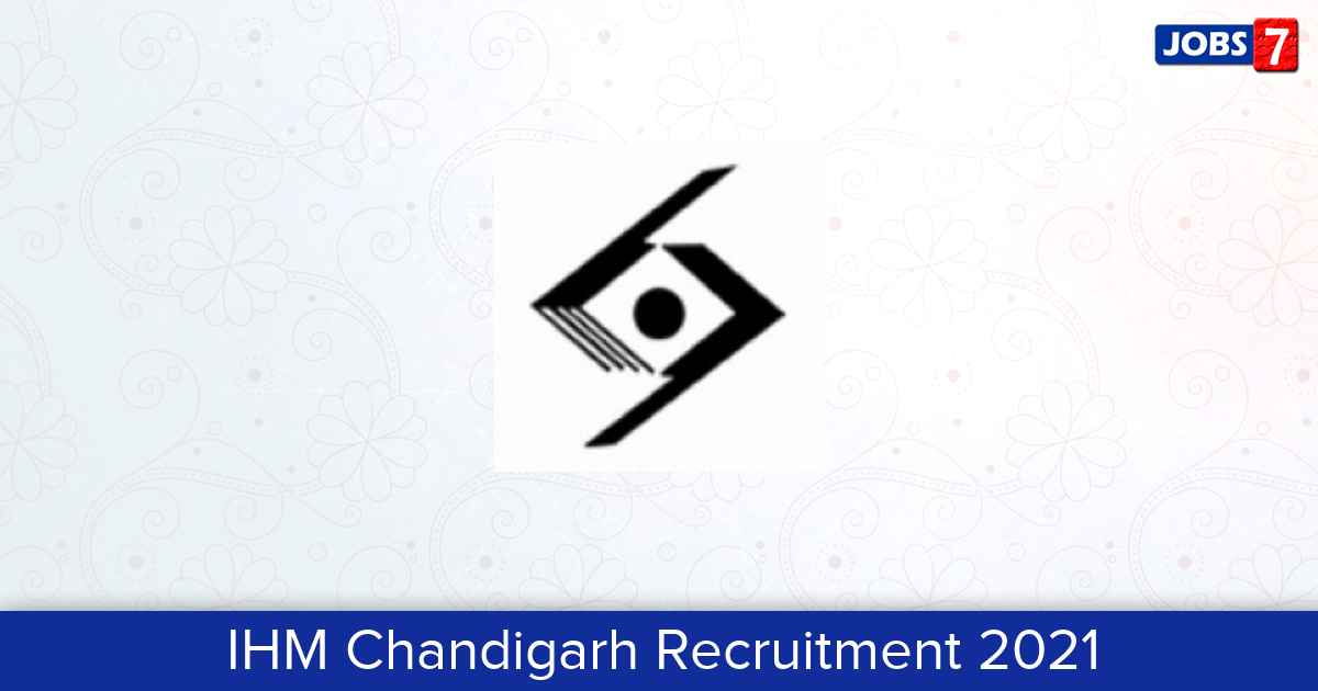 IHM Chandigarh Recruitment 2024:  Jobs in IHM Chandigarh | Apply @ www.ihmchandigarh.org