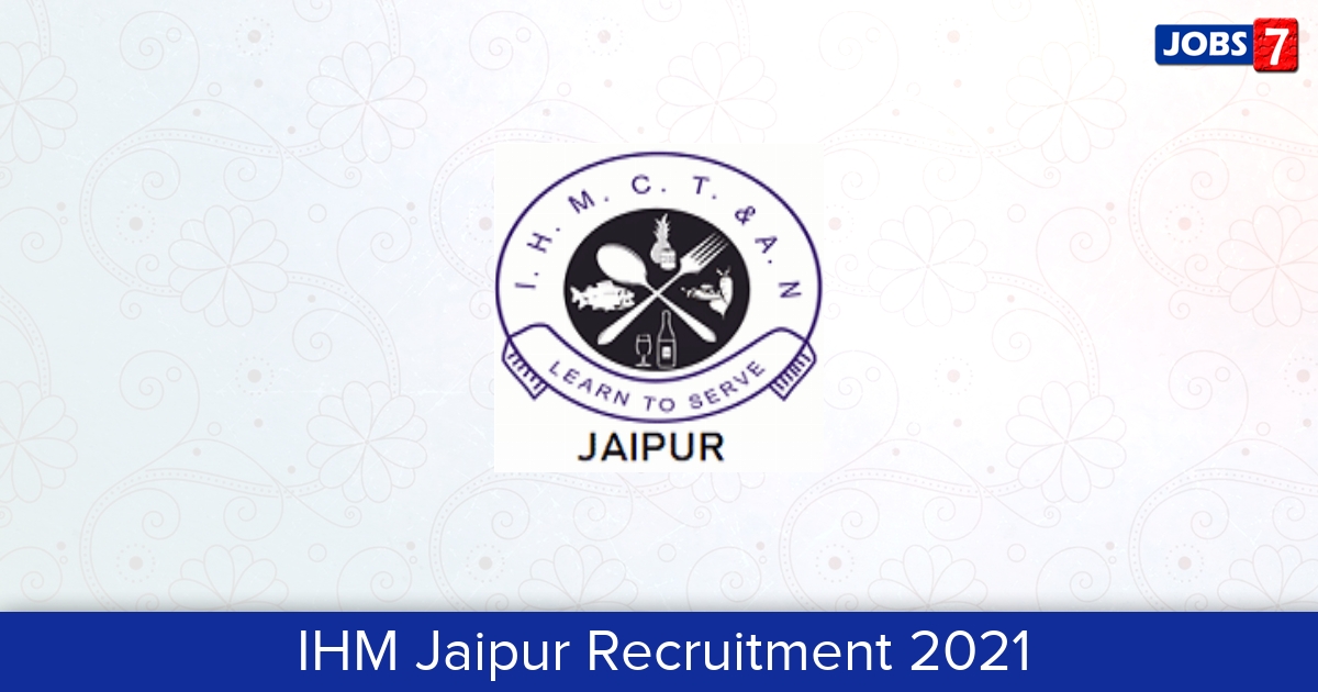 IHM Jaipur Recruitment 2024:  Jobs in IHM Jaipur | Apply @ www.ihmjaipur.com