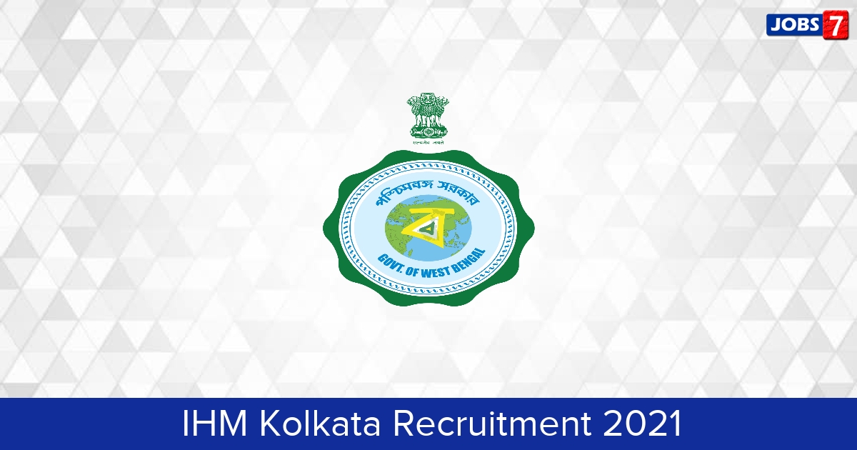 IHM Kolkata Recruitment 2024:  Jobs in IHM Kolkata | Apply @ ihmkol.org