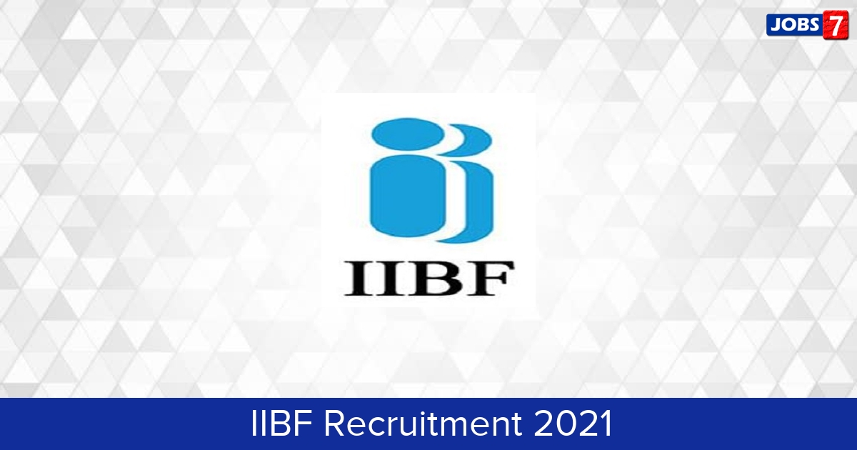 IIBF Recruitment 2024:  Jobs in IIBF | Apply @ www.iibf.org.in