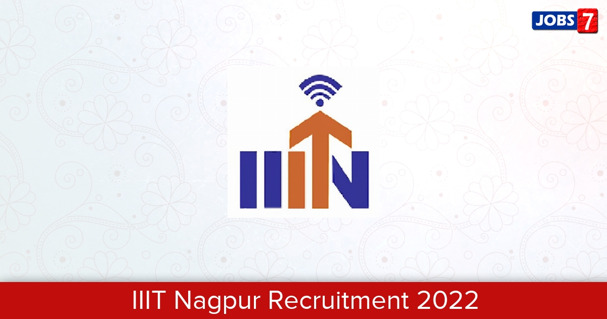 IIIT Nagpur Recruitment 2024:  Jobs in IIIT Nagpur | Apply @ www.iiitn.ac.in