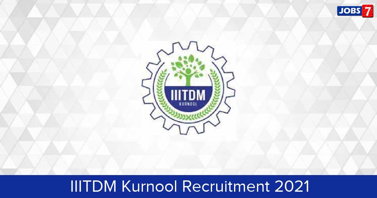 IIITDM Kurnool Recruitment 2024:  Jobs in IIITDM Kurnool | Apply @ iiitk.ac.in