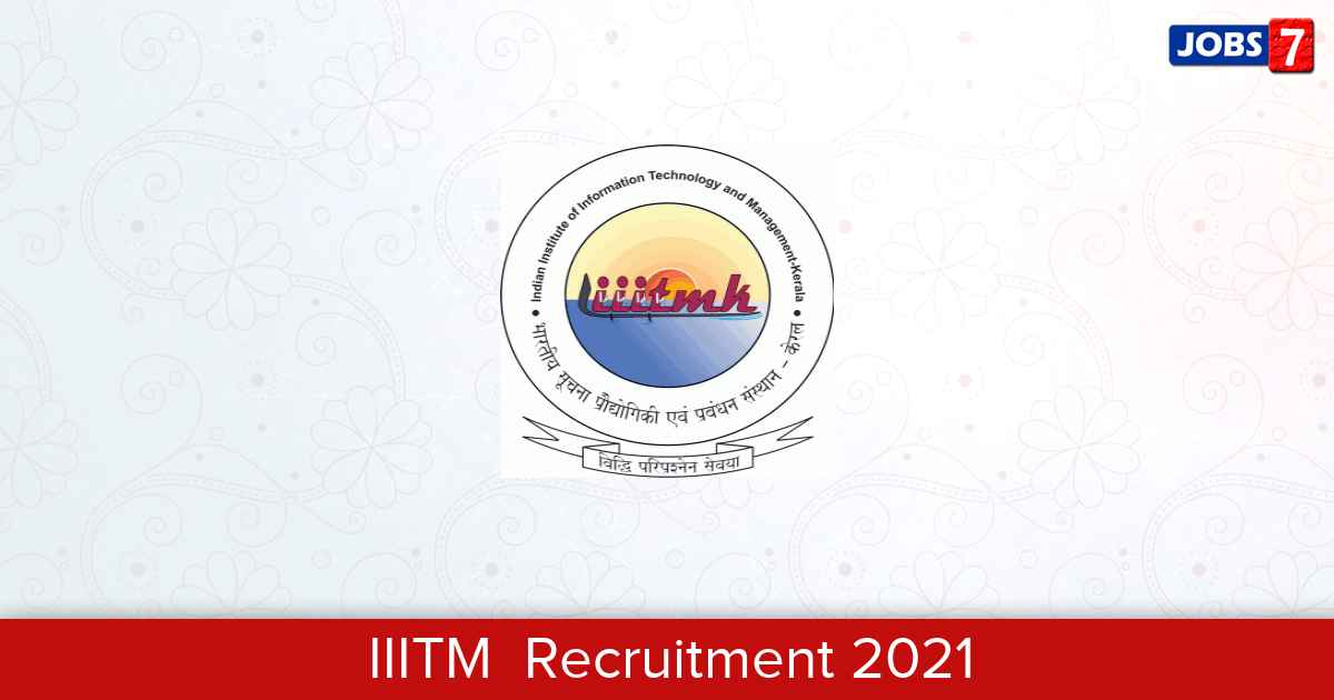 IIITM  Recruitment 2024:  Jobs in IIITM  | Apply @ www.iitm.ac.in