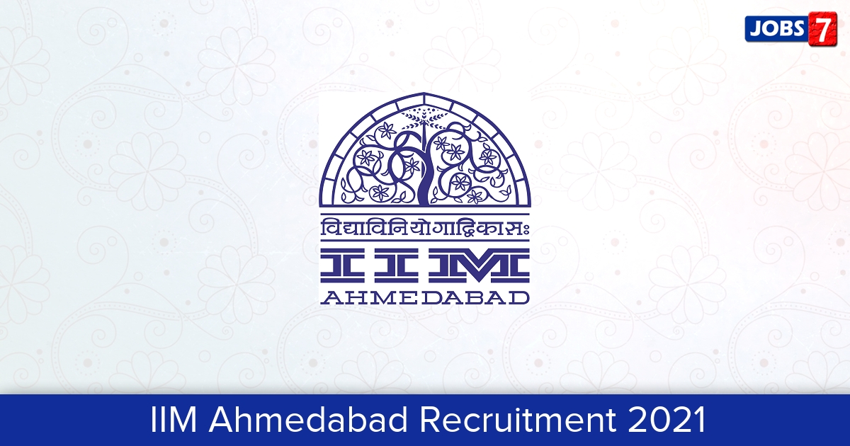 IIM Ahmedabad Recruitment 2024:  Jobs in IIM Ahmedabad | Apply @ www.iima.ac.in