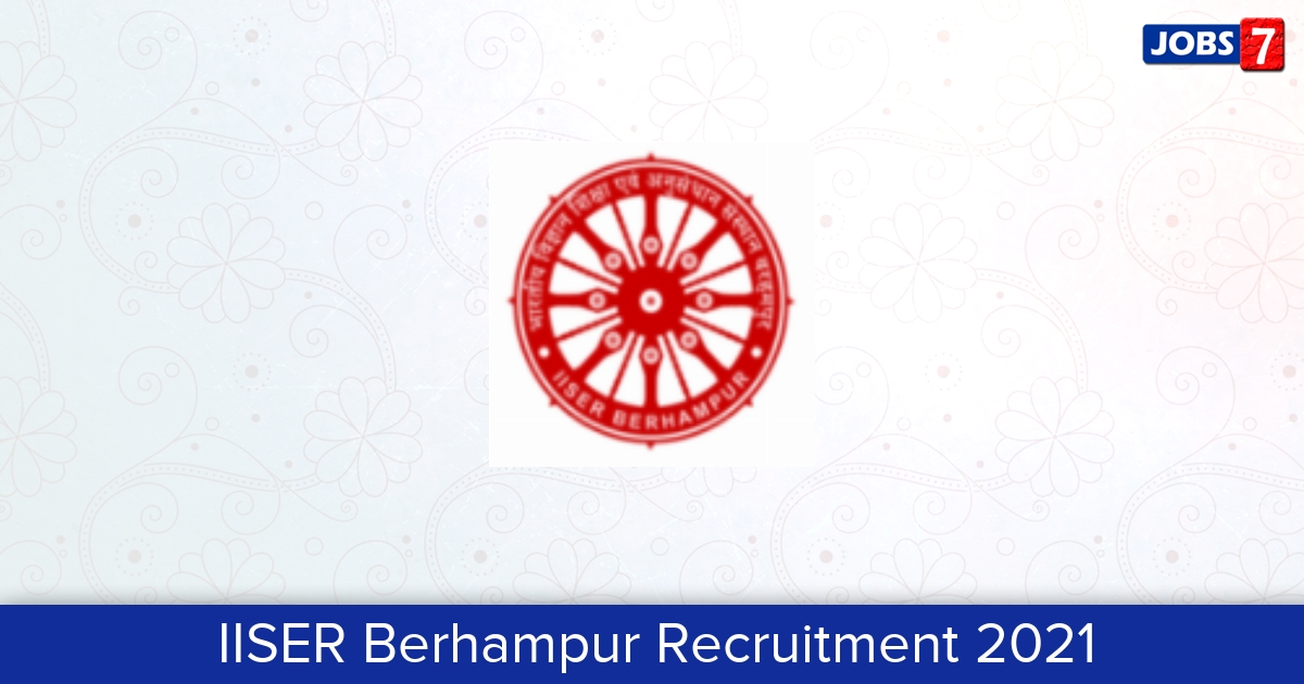 IISER Berhampur Recruitment 2024:  Jobs in IISER Berhampur | Apply @ www.iiserbpr.ac.in