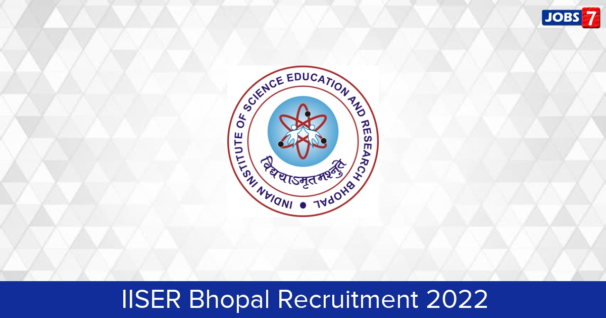 IISER Bhopal Recruitment 2024:  Jobs in IISER Bhopal | Apply @ www.iiserb.ac.in