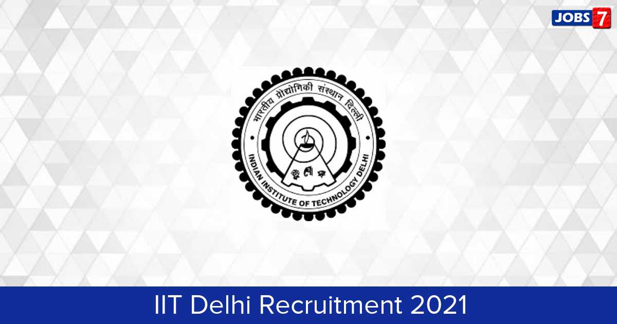 IIT Delhi Recruitment 2024:  Jobs in IIT Delhi | Apply @ home.iitd.ac.in