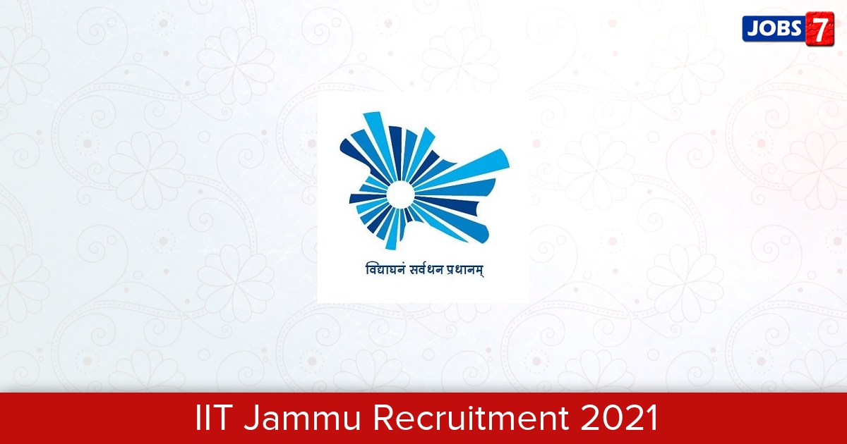 IIT Jammu Recruitment 2024:  Jobs in IIT Jammu | Apply @ iitjammu.ac.in