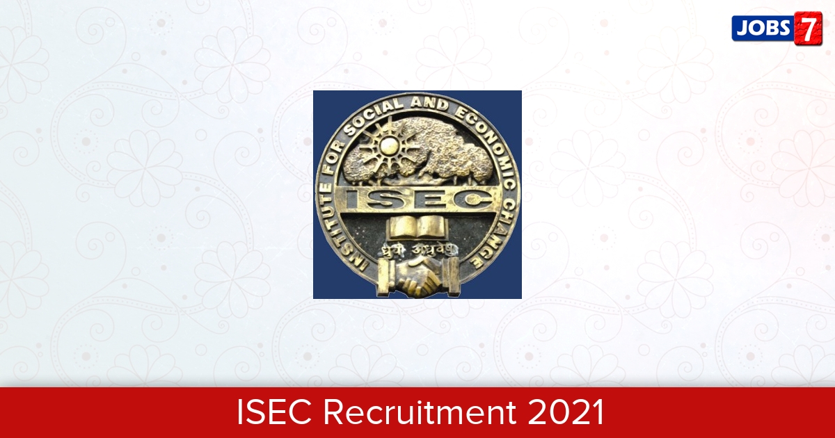 ISEC Recruitment 2024:  Jobs in ISEC | Apply @ www.isec.ac.in
