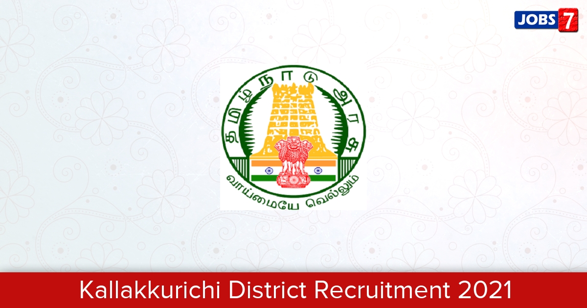 Kallakkurichi District Recruitment 2024:  Jobs in Kallakkurichi District | Apply @ kallakurichi.nic.in