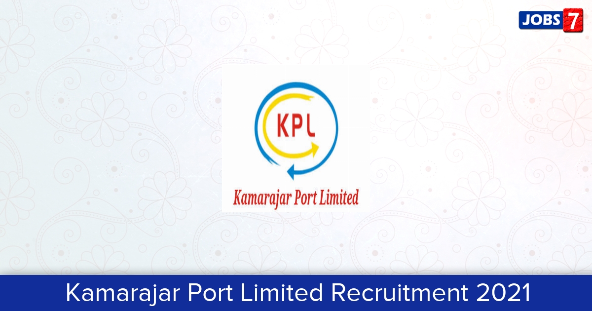 Kamarajar Port Limited Recruitment 2024:  Jobs in Kamarajar Port Limited | Apply @ www.ennoreport.gov.in