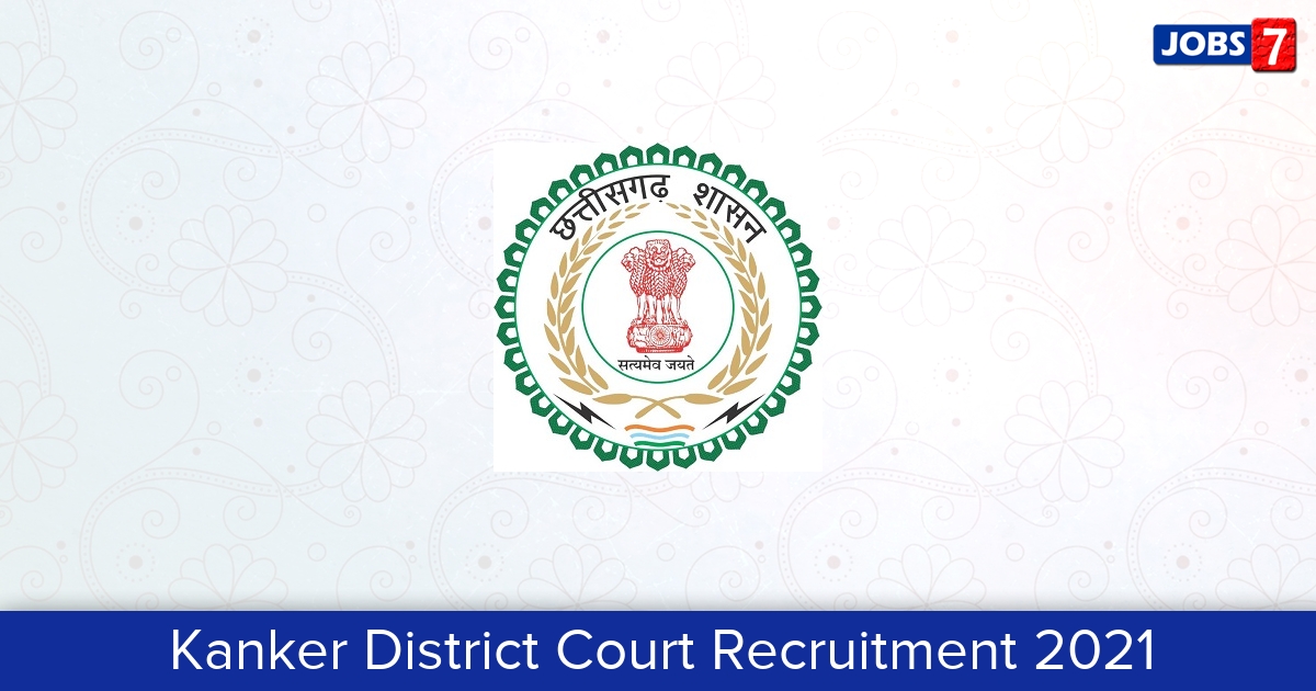 Kanker District Court Recruitment 2024:  Jobs in Kanker District Court | Apply @ districts.ecourts.gov.in/kanker