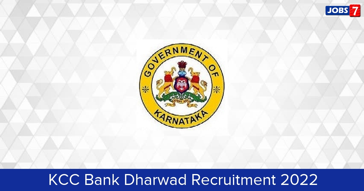KCC Bank Dharwad Recruitment 2024:  Jobs in KCC Bank Dharwad | Apply @ kccbankdharwad.in