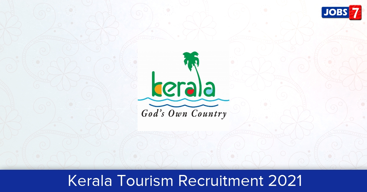 Kerala Tourism Recruitment 2024:  Jobs in Kerala Tourism | Apply @ www.keralatourism.org
