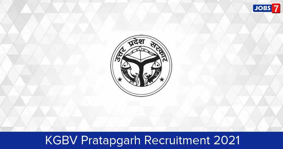 KGBV Pratapgarh Recruitment 2024:  Jobs in KGBV Pratapgarh | Apply @ pratapgarh.nic.in/kgbv