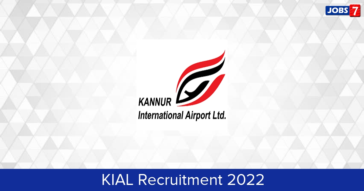 KIAL Recruitment 2024:  Jobs in KIAL | Apply @ www.kannurairport.aero