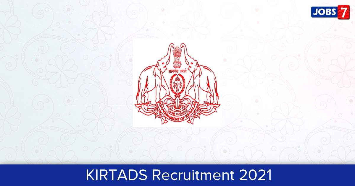 KIRTADS Recruitment 2024:  Jobs in KIRTADS | Apply @ kirtads.kerala.gov.in