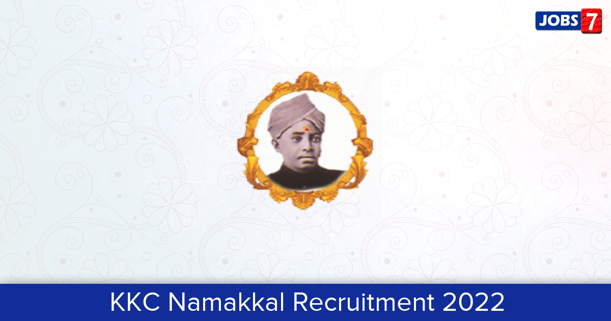 KKC Namakkal Recruitment 2024:  Jobs in KKC Namakkal | Apply @ kkc.edu.in