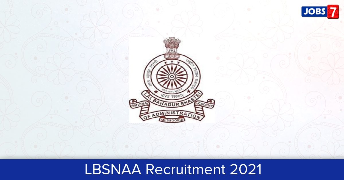 LBSNAA Recruitment 2023: Jobs in LBSNAA | Apply @ www.lbsnaa.gov.in