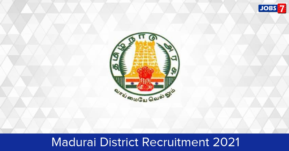 Madurai District Recruitment 2024:  Jobs in Madurai District | Apply @ madurai.nic.in