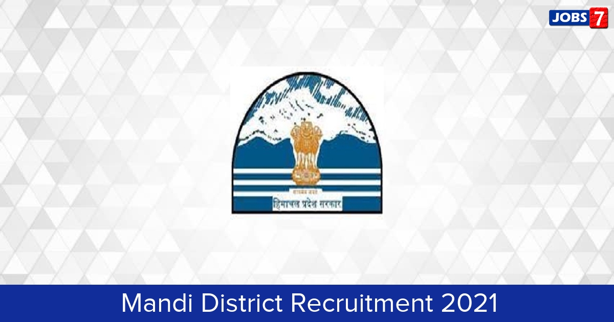 Mandi District Recruitment 2024:  Jobs in Mandi District | Apply @ hpmandi.nic.in