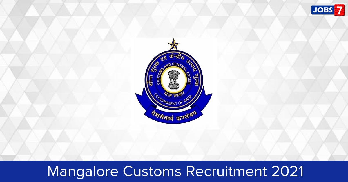 Mangalore Customs Recruitment 2024:  Jobs in Mangalore Customs | Apply @ customsmangalore.gov.in