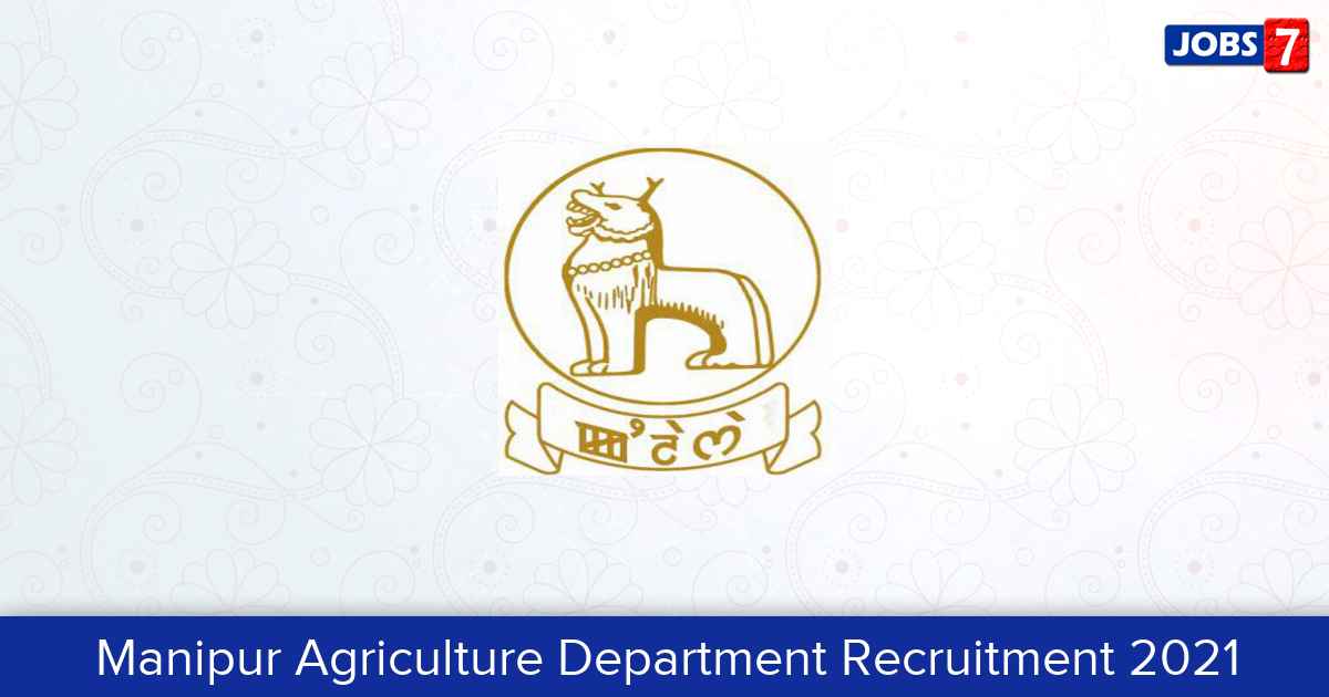 Manipur Agriculture Department Recruitment 2024:  Jobs in Manipur Agriculture Department | Apply @ www.agrimanipur.gov.in