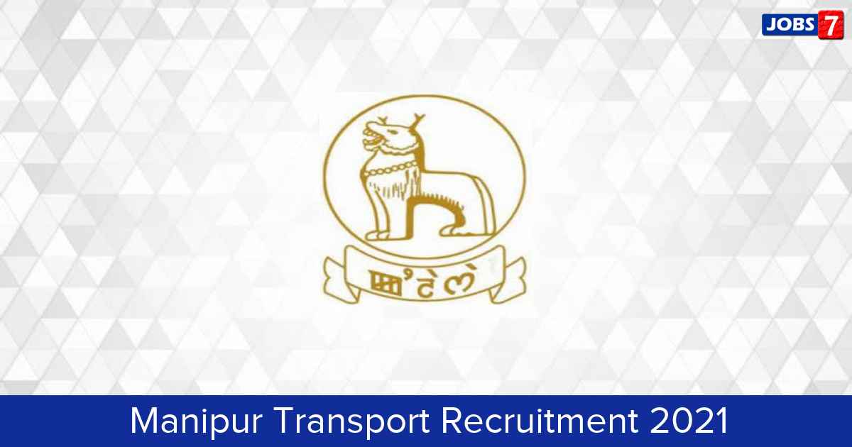 Manipur Transport Recruitment 2024:  Jobs in Manipur Transport | Apply @ manipur.gov.in
