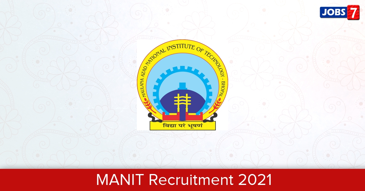 MANIT Recruitment 2024:  Jobs in MANIT | Apply @ www.manit.ac.in