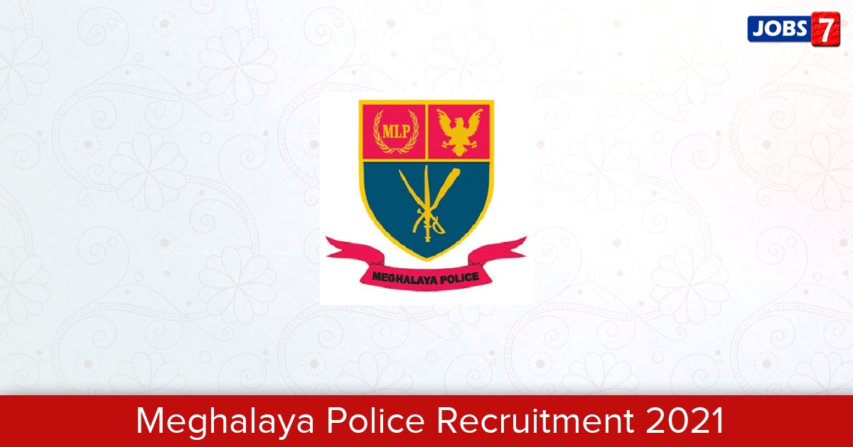 Meghalaya Police Recruitment 2024: 2968 Jobs in Meghalaya Police | Apply @ megpolice.gov.in