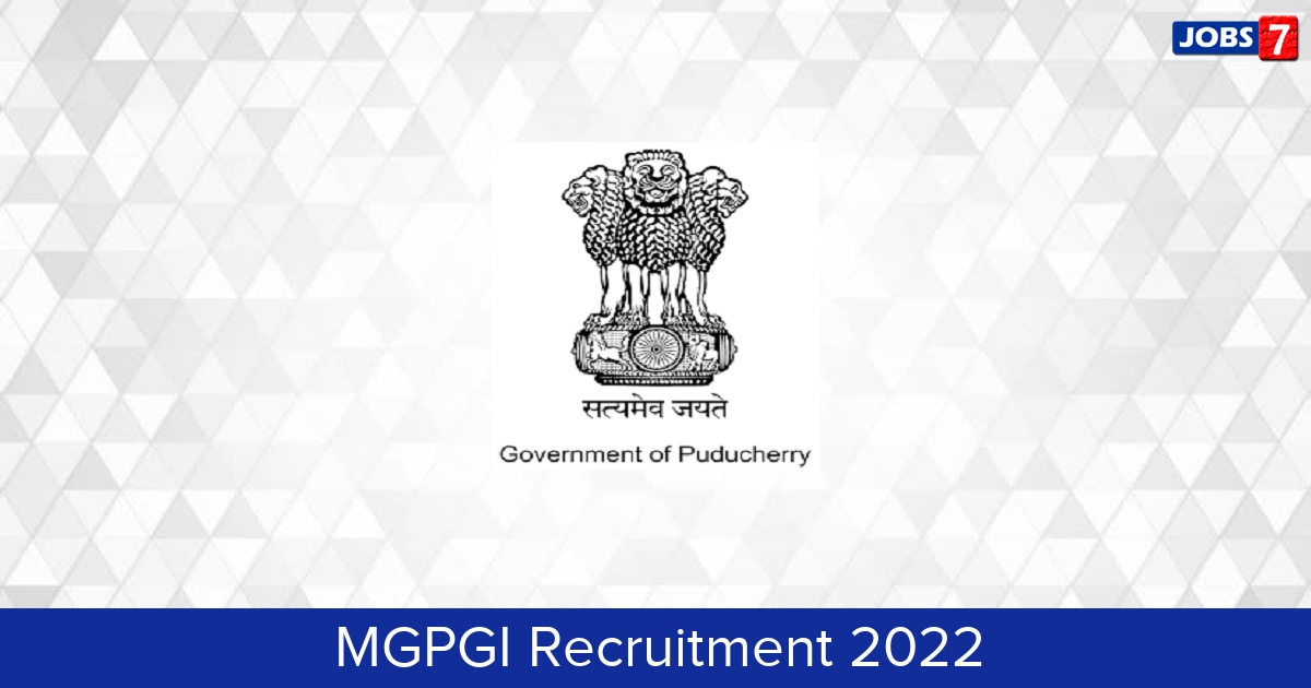 MGPGI Recruitment 2024:  Jobs in MGPGI | Apply @ mgpgi.py.gov.in