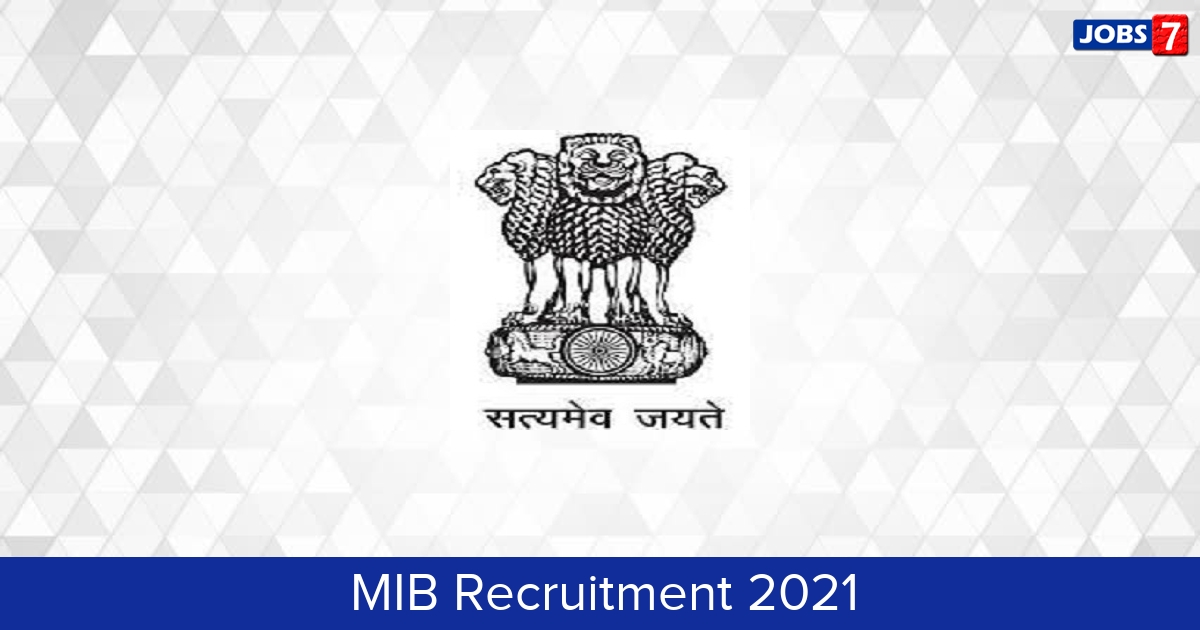 MIB Recruitment 2023:  Jobs in MIB | Apply @ mib.gov.in