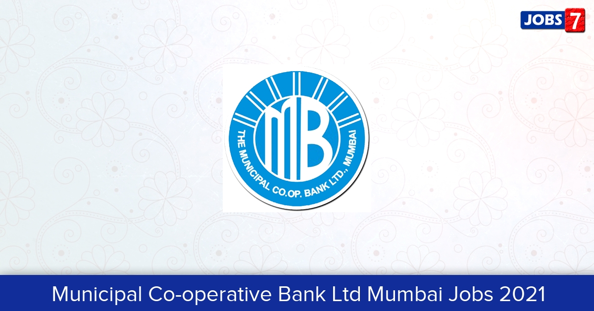 Municipal Co-operative Bank Limited Mumbai Recruitment 2024:  Jobs in Municipal Co-operative Bank Limited Mumbai | Apply @ www.municipalbankmumbai.com