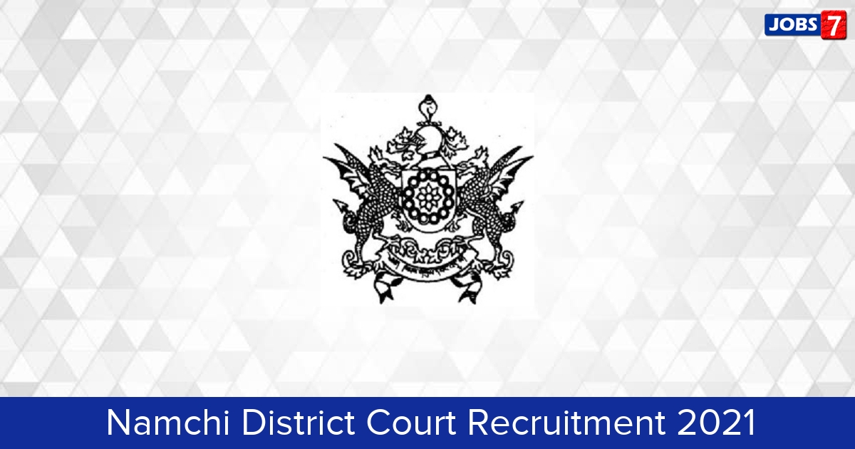 Namchi District Court Recruitment 2024:  Jobs in Namchi District Court | Apply @ districts.ecourts.gov.in/Namchi