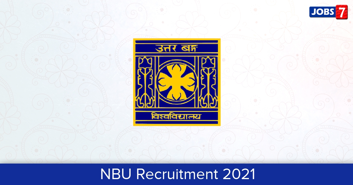 NBU Recruitment 2024:  Jobs in NBU | Apply @ www.nbu.ac.in