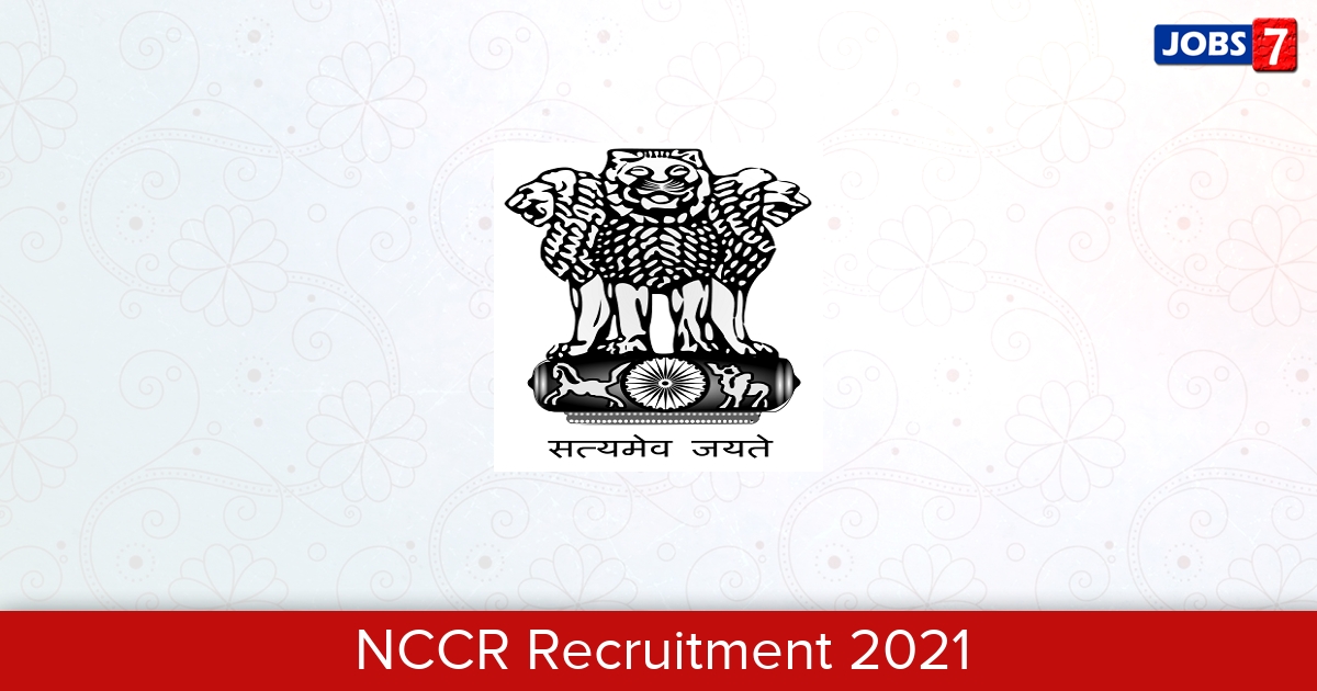 NCCR Recruitment 2024:  Jobs in NCCR | Apply @ www.nccr.gov.in