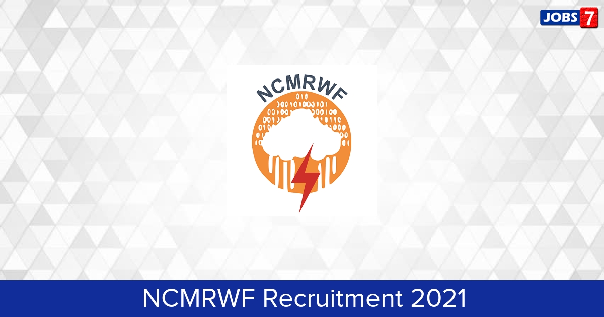 NCMRWF Recruitment 2024:  Jobs in NCMRWF | Apply @ www.ncmrwf.gov.in