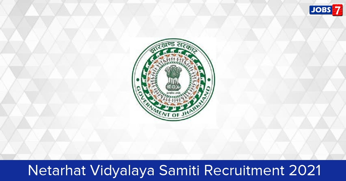 Netarhat Vidyalaya Samiti Recruitment 2024:  Jobs in Netarhat Vidyalaya Samiti | Apply @ netarhatvidyalaya.com