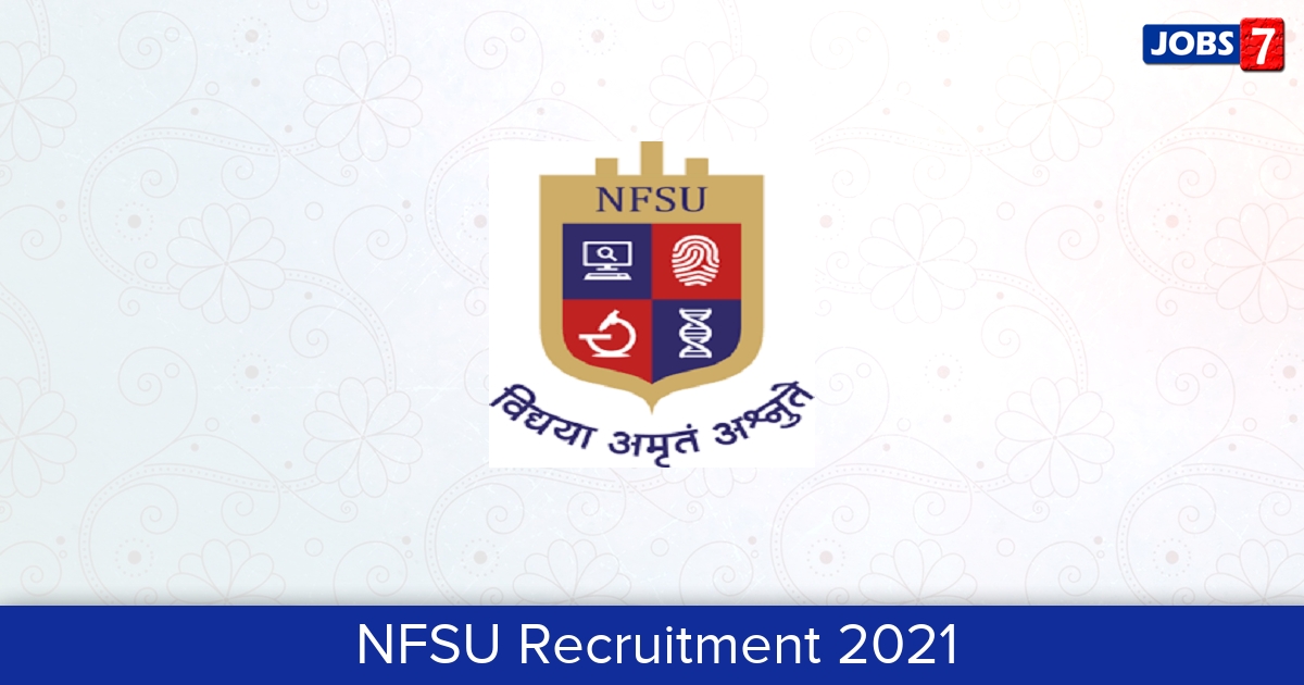 NFSU Recruitment 2024:  Jobs in NFSU | Apply @ www.nfsu.ac.in