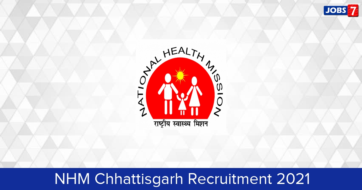 NHM Chhattisgarh Recruitment 2024:  Jobs in NHM Chhattisgarh | Apply @ cghealth.nic.in/nhmcg