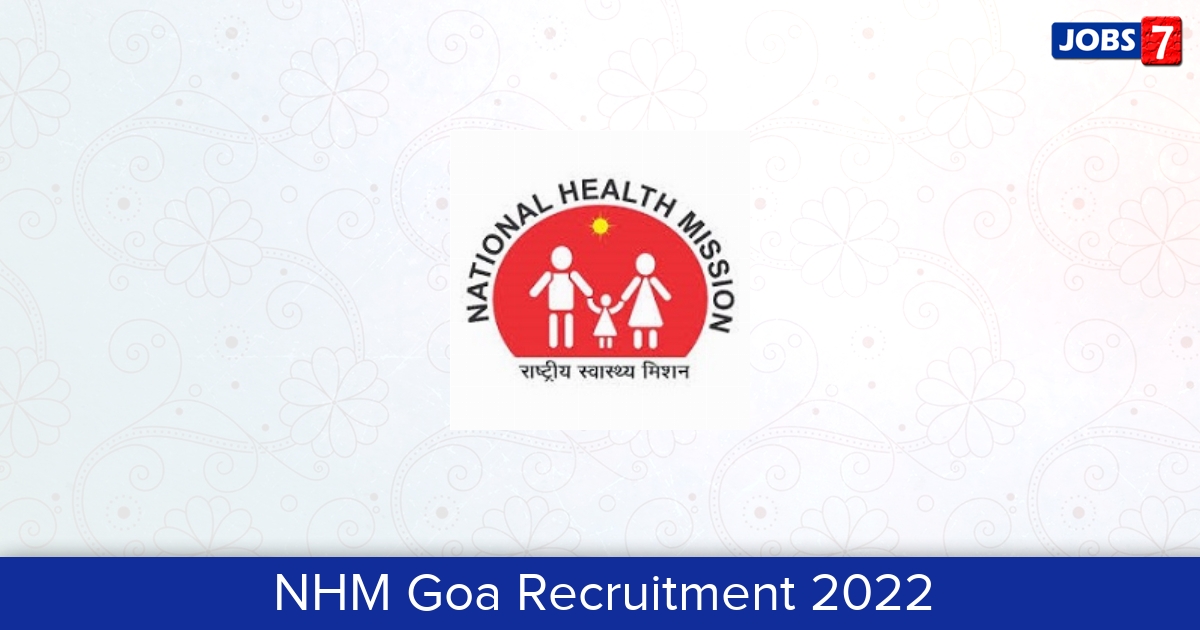 NHM Goa Recruitment 2024:  Jobs in NHM Goa | Apply @ nhm.goa.gov.in