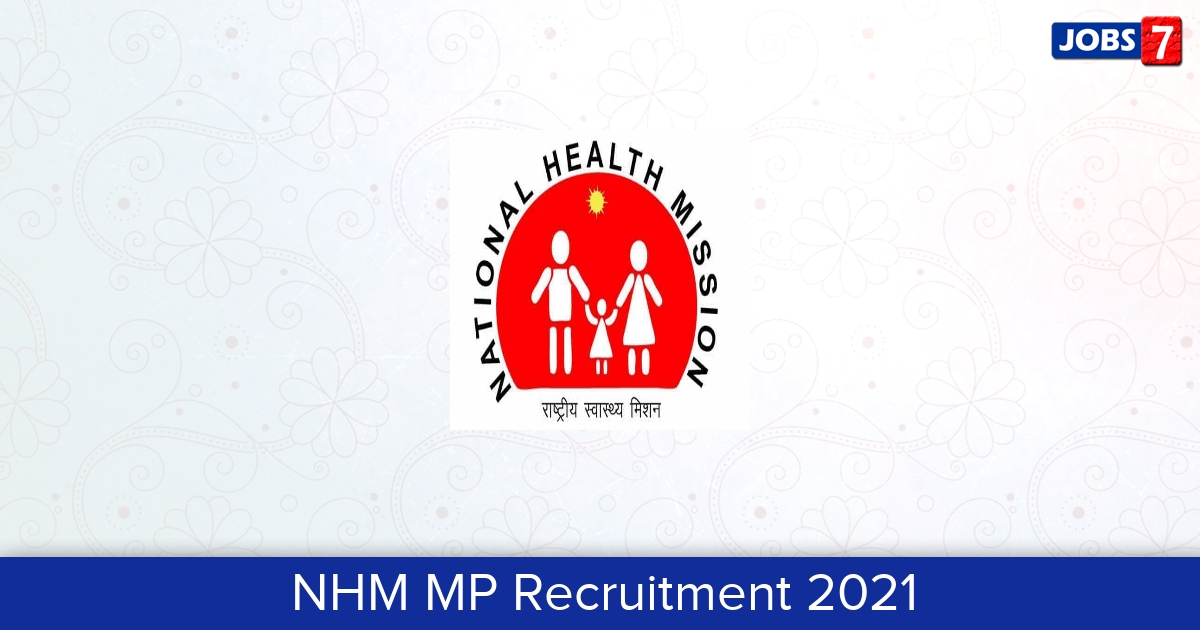NHM MP Recruitment 2023:  Jobs in NHM MP | Apply @ www.nhmmp.gov.in