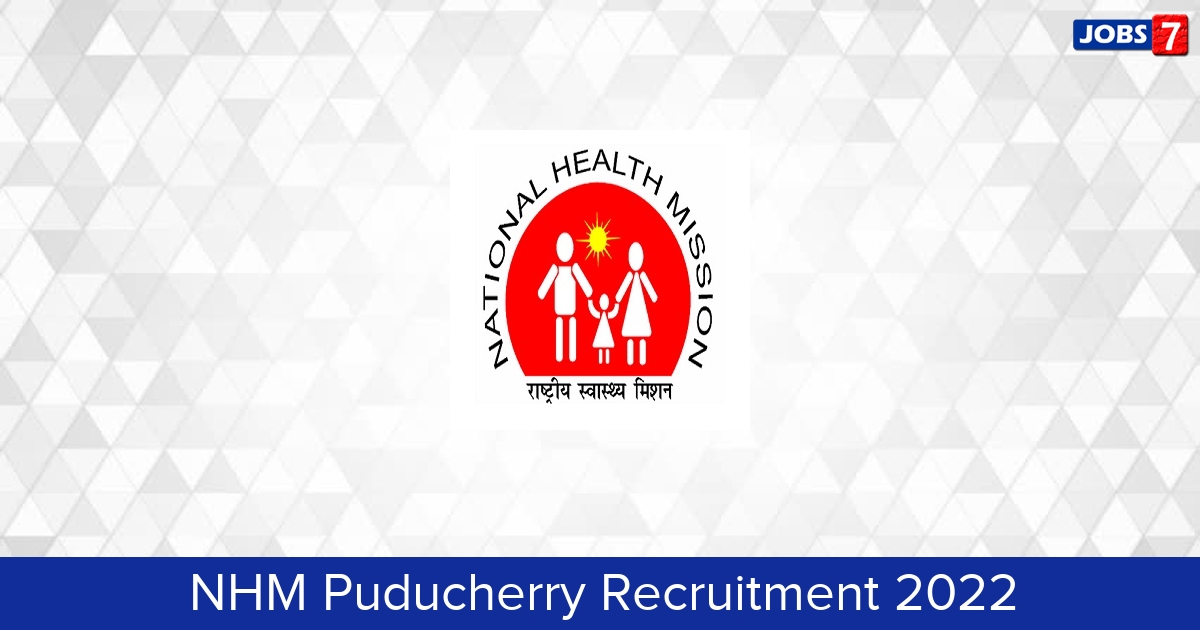 NHM Puducherry Recruitment 2024:  Jobs in NHM Puducherry | Apply @ www.nhmpuducherry.org.in